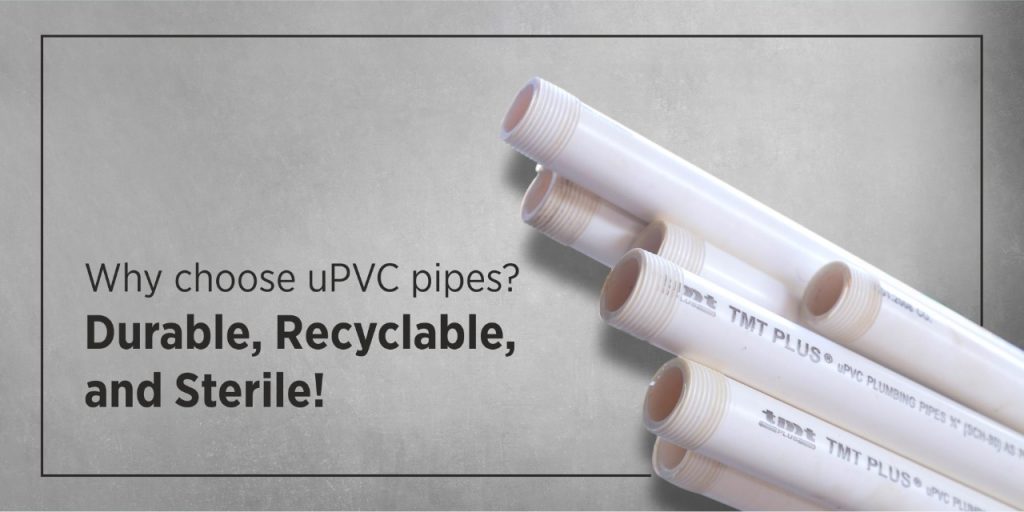 5 major reasons to choose uPVC pipes TMT Plus