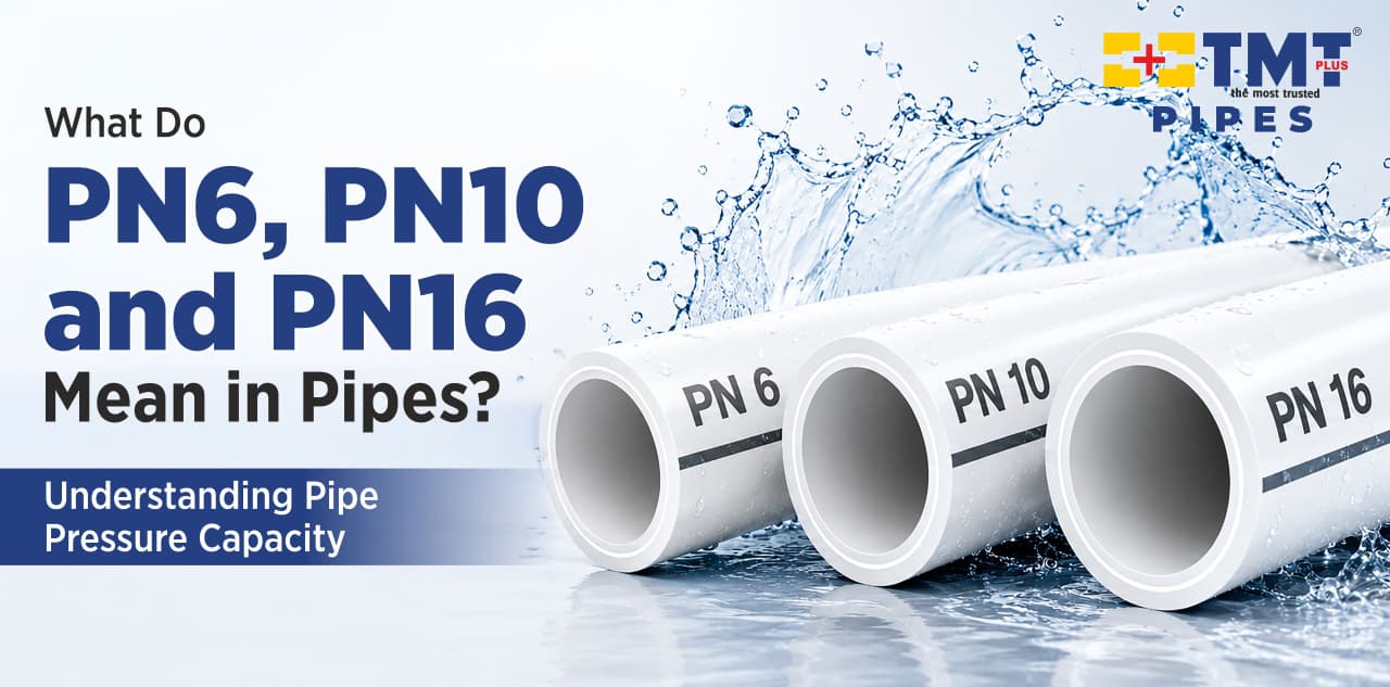 What Do PN 6, PN 10 and PN 16 Mean in Pipes? Understanding Pipe Pressure Capacity
