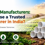 Agri Pipes Manufacturers : Why Choose a Trusted Manufacturer in India?